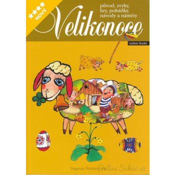 Velikonoce - původ, zvyky, hry, pohádky, návody a náměty - Šottnerová Dagmar