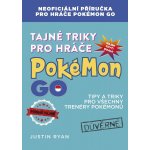 Tajné triky pro hráče Pokémon GO - Justin Ryan – Zbozi.Blesk.cz