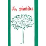 Já, písnička 1 zpěvník pro 1 4 třídu ZŠ zpěv/akordy – Zboží Dáma
