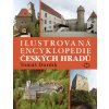 Kniha Ilustrovaná encyklopedie českých hradů - Durdík Tomáš