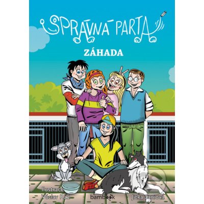 Správná parta - Záhada - Jitka Saniová, Václav Ráž