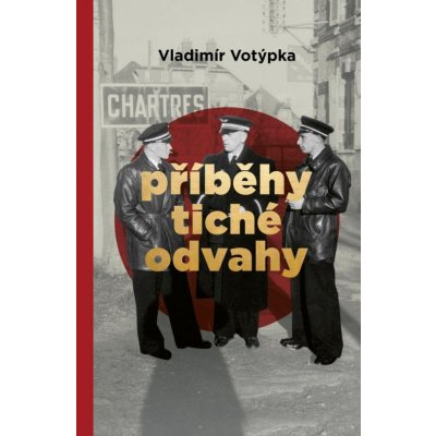 Příběhy tiché odvahy - Votýpka Vladimír – Hledejceny.cz