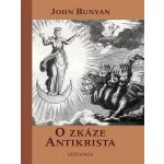 O zkáze antikrista - John Bunyan – Hledejceny.cz