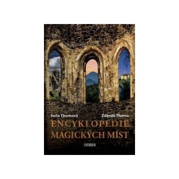 Encyklopedie magických míst - Thomová Soňa, Thoma Zdeněk