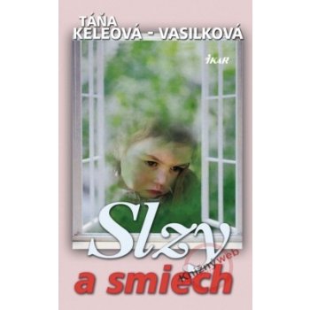 Slzy a smiech - Táňa Keleová-Vasilková