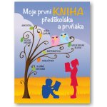 Moje první kniha předškoláka a prvňáka – Hledejceny.cz