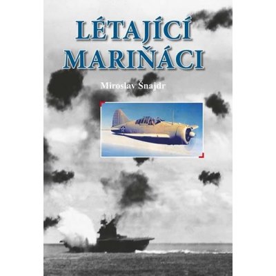 Létající mariňáci - Miroslav Šnajdr