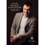 Applied Psychology of Architecture: The secret world of architects - Karel Smejkal – Hledejceny.cz