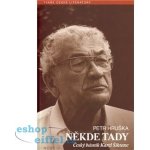 Někde tady -- Český básník Krel Šiktanc - Petr Hruška – Hledejceny.cz