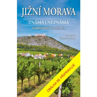 Jižní Morava známá i neznámá: Znojemsko a Pálava - David Eddings – Zboží Mobilmania