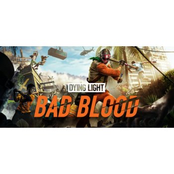 Dying Light Bad Blood