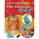 Veľká kniha pre šikovné ruky 2 - Kolektív autorov – Sleviste.cz