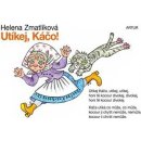 Utíkej, Káčo! - Helena Zmatlíková