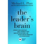 The Leader's Brain: Enhance Your Leadership, Build Stronger Teams, Make Better Decisions, and Inspire Greater Innovation with Neuroscience Platt MichaelPaperback – Hledejceny.cz
