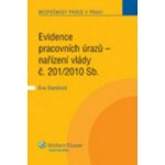 Evidence pracovních úrazů - nařízení vlády č. 201/2010 Sb. - Eva Dandová – Hledejceny.cz