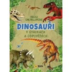 Velká encyklopedie - Dinosauři – Hledejceny.cz