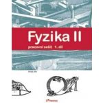 Fyzika II - pracovní sešit 1.díl - Holubová R.,Kubínek R.,Weinlichová J.,We – Hledejceny.cz