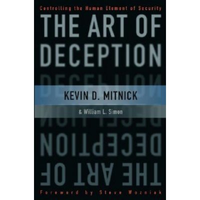 The Art of Deception - K. Mitnick Controlling the – Hledejceny.cz