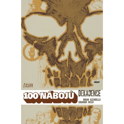 100 nábojů 10 - Dekadence - Brian Azzarello, Eduardo Risso – Hledejceny.cz