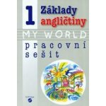 Základy angličtiny 1 My World - pracovní sešit - Klímová Alena – Hledejceny.cz