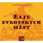 Různí interpreti - Hulpach - Báje evropských měst - CD – Hledejceny.cz