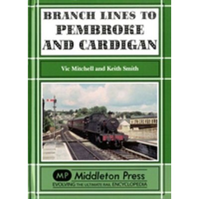 Branch Lines to Pembroke an V. Mitchell, K. Smith – Hledejceny.cz