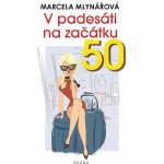 V padesáti na začátku - Marcela Mlynářová – Hledejceny.cz