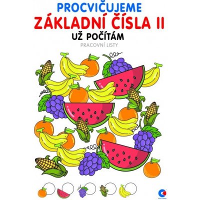 Baloušek Tisk Omalovánka A4 Procvičujeme základní čísla II Už počítám! – Zboží Dáma