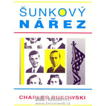 Bukowski Charles - Šunkový nářez