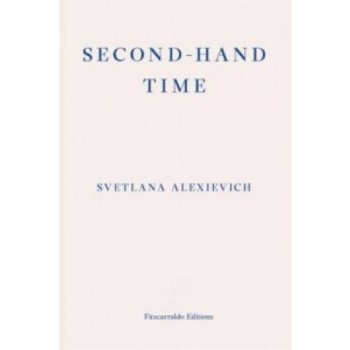 Second-Hand Time - Svetlana Alexievich