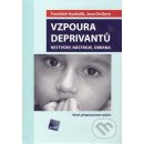 Vzpoura deprivantů - František Koukolík, Jana Drtilová