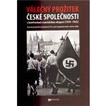 Válečný prožitek české společnosti v konfrontaci s nacistickou okupací - Kolb Josef – Hledejceny.cz