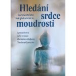 Hledání srdce moudrosti Kornfield, Goldstein, Jack, Joseph – Hledejceny.cz