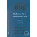 The Roman War of Antiochos the Great - John D. Grainger – Hledejceny.cz