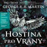 Hra o trůny : Hostina pro vrány Kniha čtvrtá - George R. R. Martin - 4CD – Hledejceny.cz