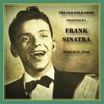 Frank Sinatra - Old Gold Show Presented By Frank Sinatra March 13 1946 CD – Sleviste.cz