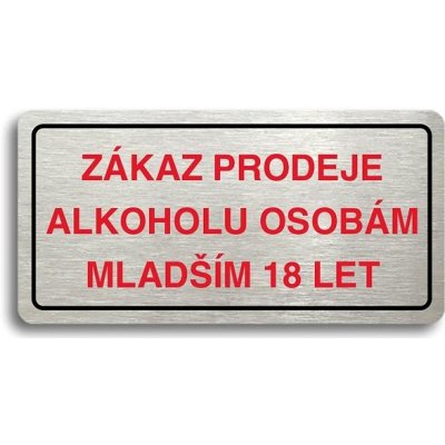 Accept Piktogram "ZÁKAZ PRODEJE ALKOHOLU OSOBÁM MLADŠÍM 18 LET" (160 × 80 mm) (stříbrná tabulka - ba – Zboží Mobilmania