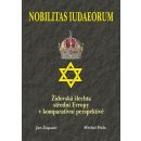 Nobilitas Iudaeorum - Židovská šlechta střední Evropy v komperativní - Županič Jan, Fiala Michal