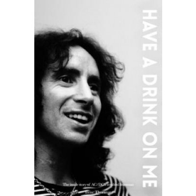 Bon Scott: Have A Drink On Me – Hledejceny.cz