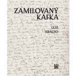 Zamilovaný Kafka - Luis Araújo – Hledejceny.cz