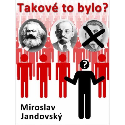 Jandovský Miroslav - Takové to bylo?