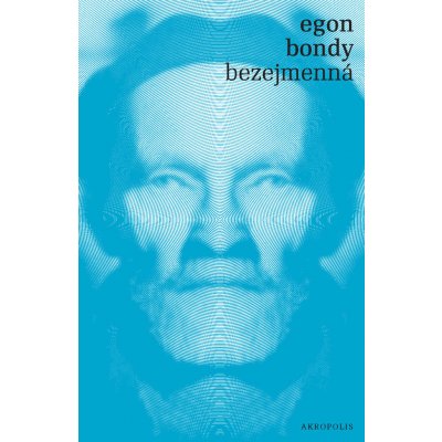 Bezejmenná - Egon Bondy – Hledejceny.cz