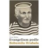 Kniha Evangelium podle Bohumila Hrabala - Pavel Hošek