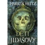 Děti Jidášovy Markus Heitz – Zbozi.Blesk.cz