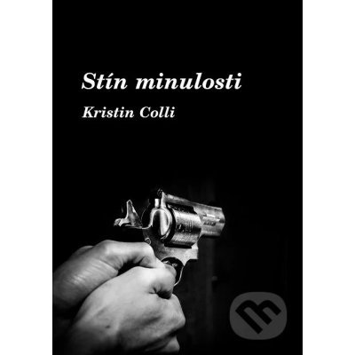 Stín minulosti - Kristin Colli – Zbozi.Blesk.cz