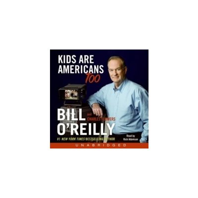 Kids Are Americans Too - O'Reilly Bill, Adamson Rick – Hledejceny.cz