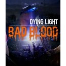 Dying Light Bad Blood