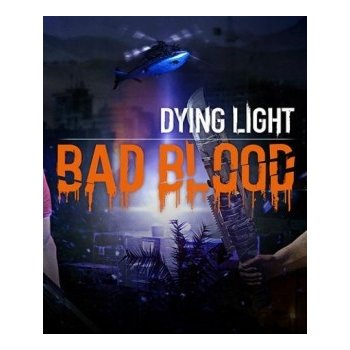 Dying Light Bad Blood