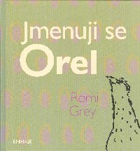 Romi Grey: Jmenuji se Orel