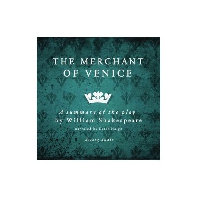 The Merchant of Venice, a Summary of the Play (EN) – Hledejceny.cz